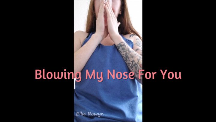 Blowing My Nose