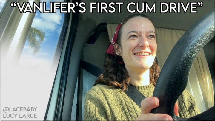Vanlifers First Cum Drive