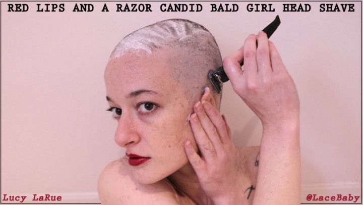 Red Lips and a Razor Candid Bald Girl Head Shave