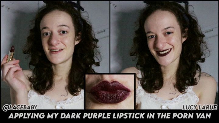 Applying My Dark Purple Lipstick In the Porn Van