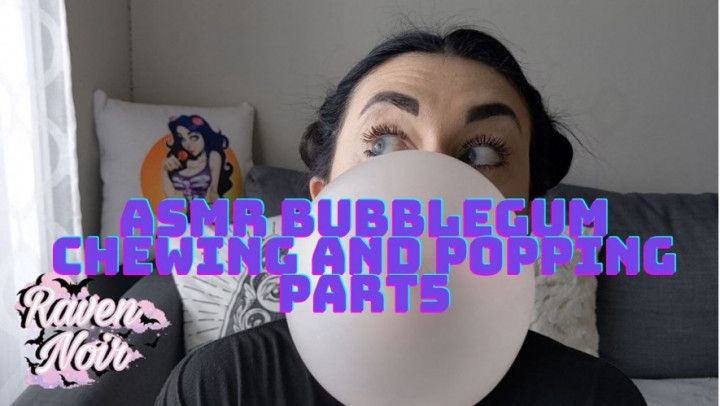 ASMR Bubblegum Chewing and Popping Part5