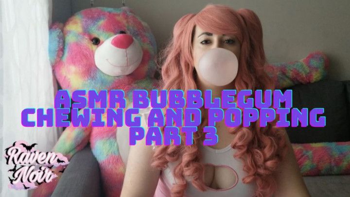 ASMR Bubblegum Chewing and Popping Part3