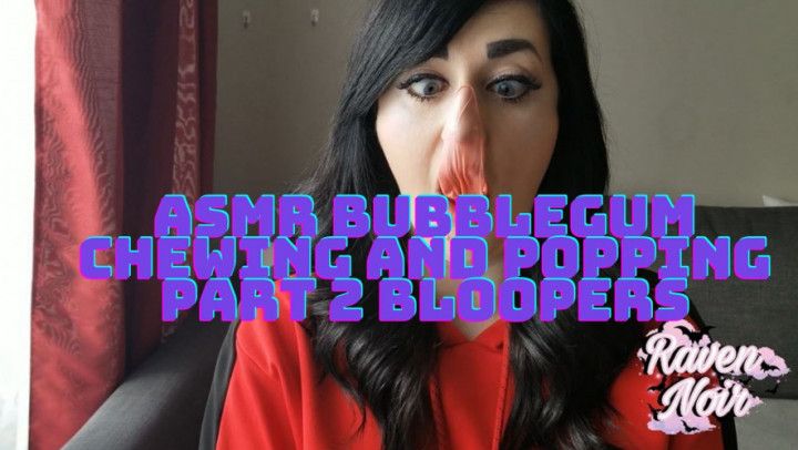 ASMR Bubblegum Popping Part 2 Bloopers