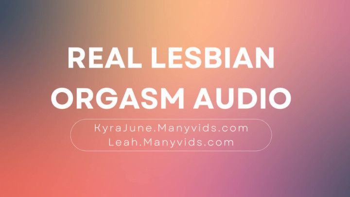 Real Lesbians Orgasm Audio