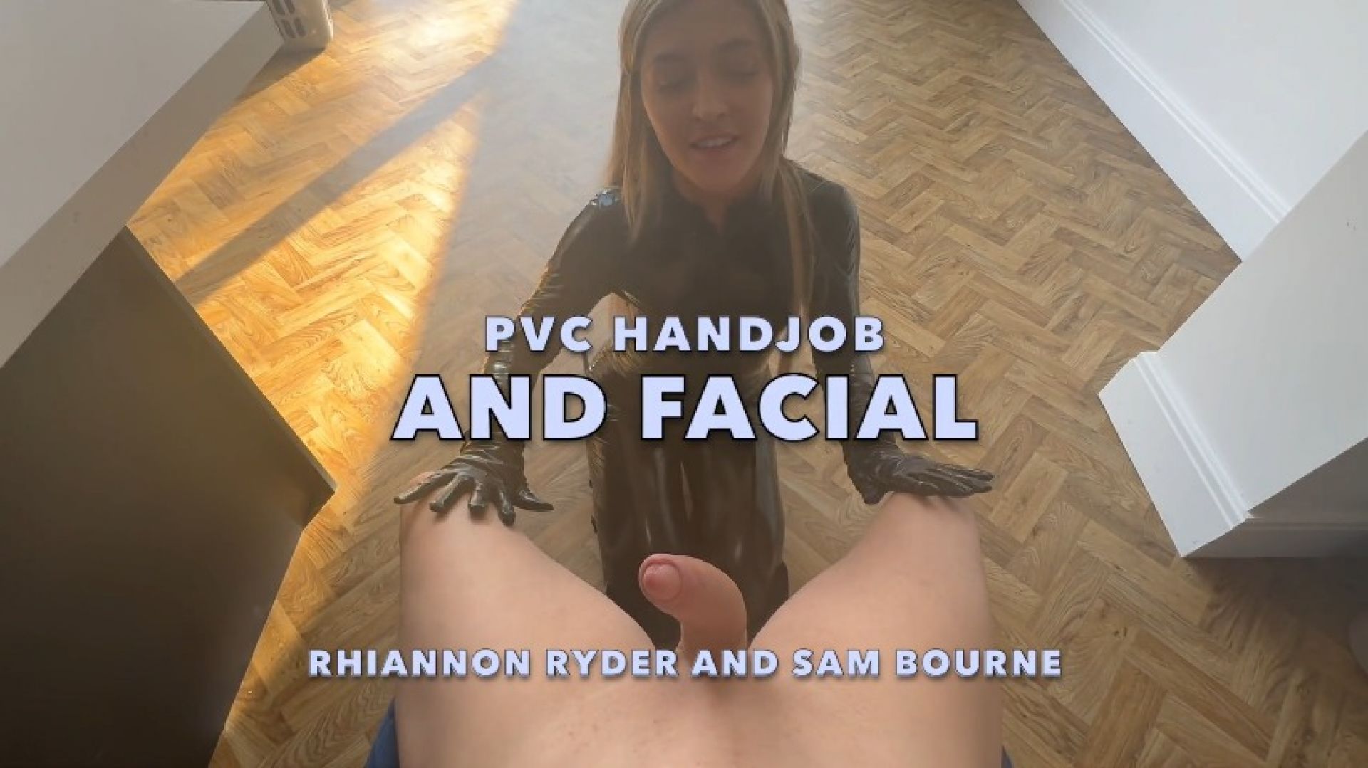 PVC HANDJOB AND FACIAL