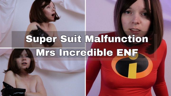 Super Suit Malfunction Mrs Incredible ENF