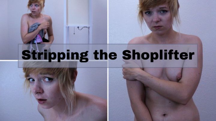 Stripping the Shoplifter