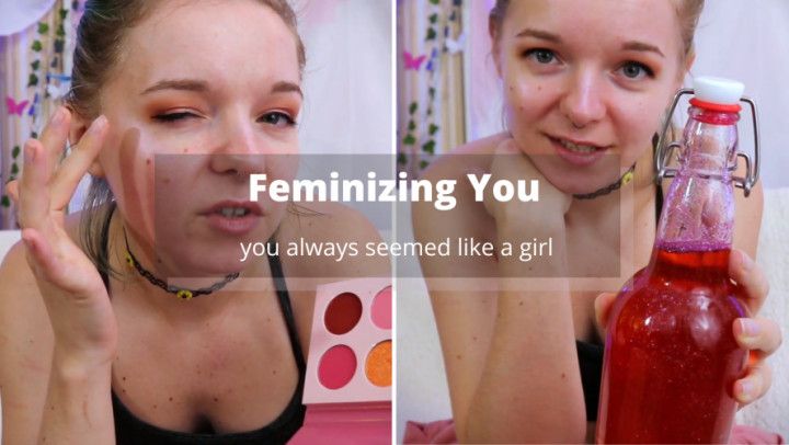 Feminizing You