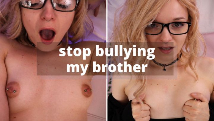 Stop Bullying My Step-Brother