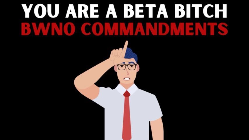 You Are a Beta Bitch: BWNO Commandments