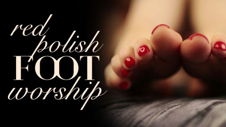 Foot Worship with Red Nail Polish