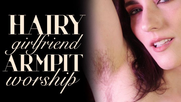 Hairy Girlfriend Armpit Worship