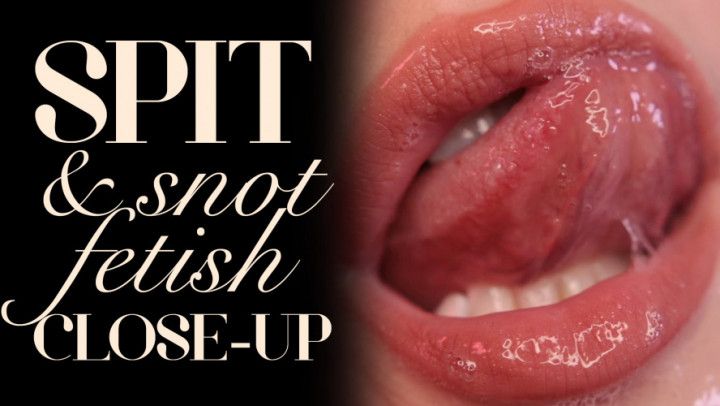 Spit &amp; Snot Fetish Close Up