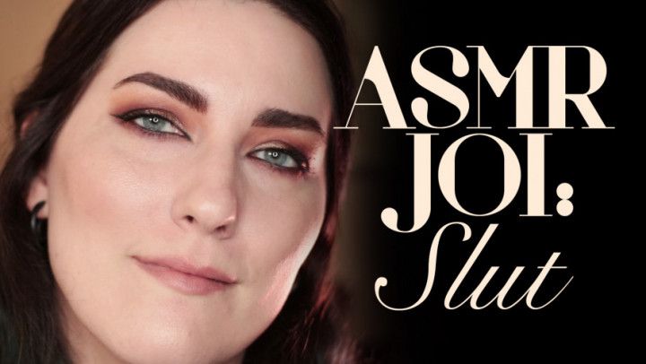 ASMR JOI: Slut