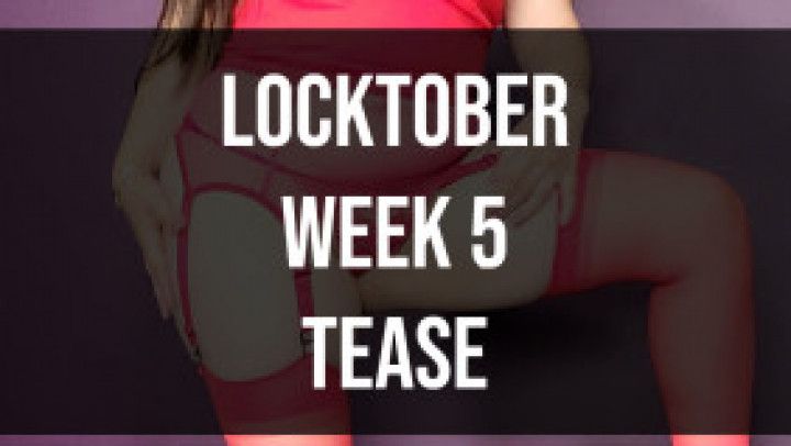 Locktober - Week 5 - Tease