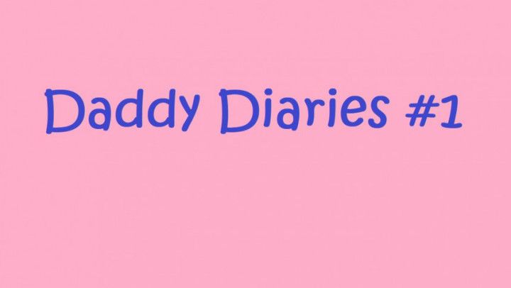 Daddy Diaries 1