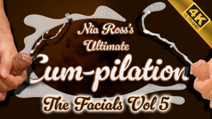 The Nia Ross Ultimate Cumpilation - The Facials Vol 5