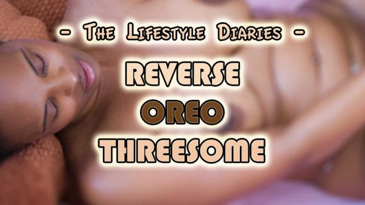 Reverse Oreo Threesome