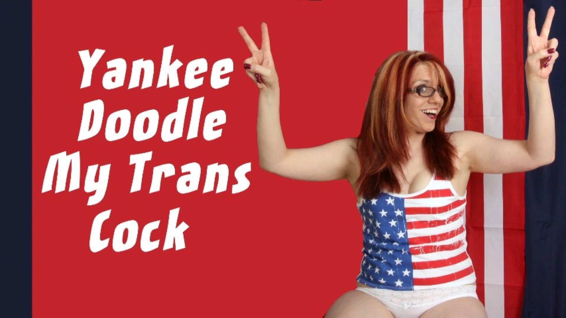 Yankee Doodle My Trans Cock