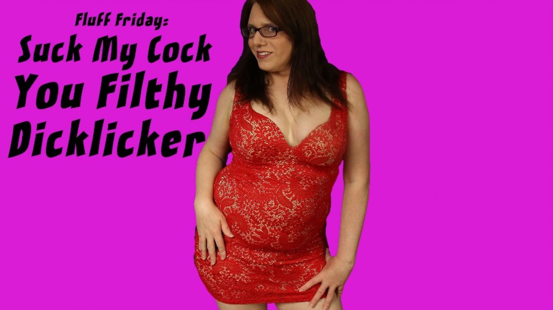 Fluff Friday: Suck My Cock You Filthy Dicklicker