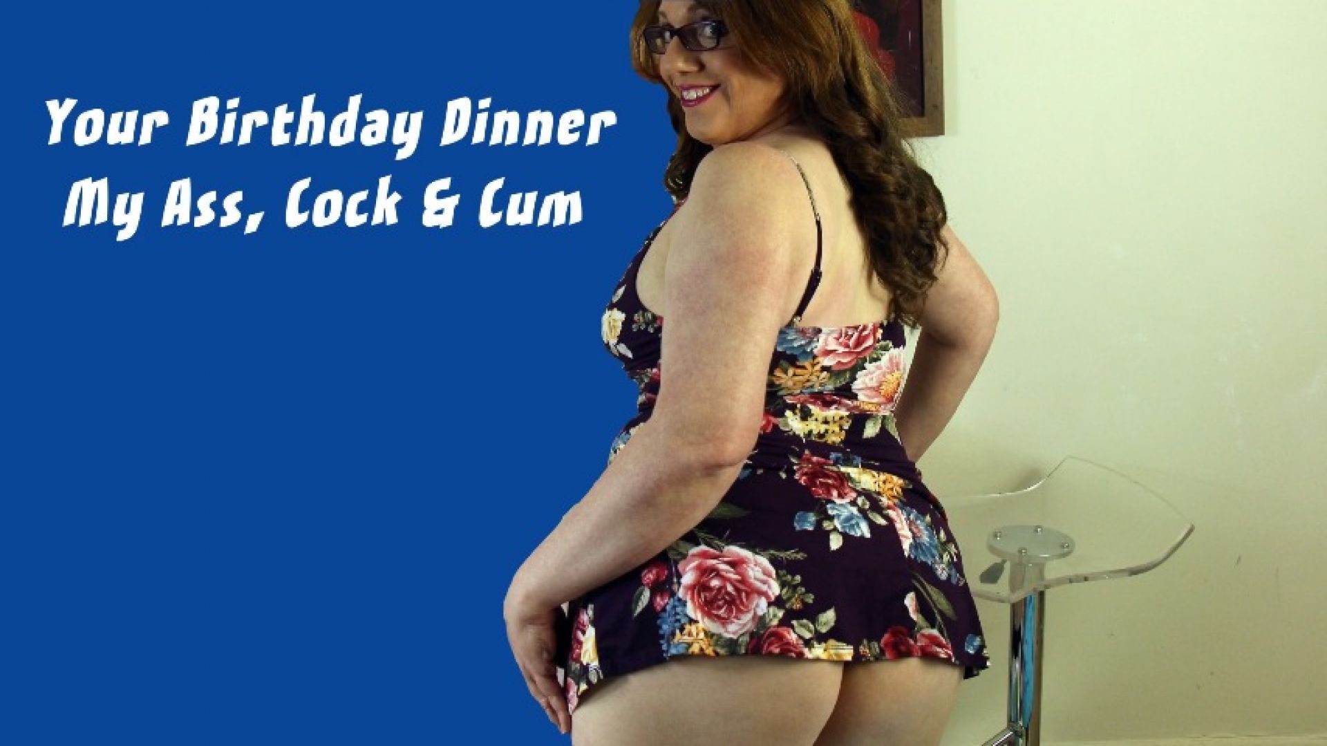 Your Birthday Dinner is My Ass, Cock &amp; Cum