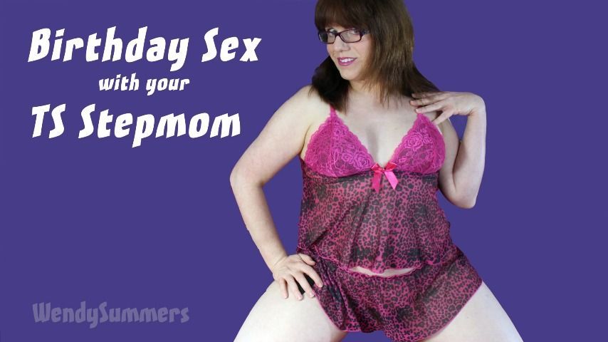 Birthday Sex With Your TS Stepmom