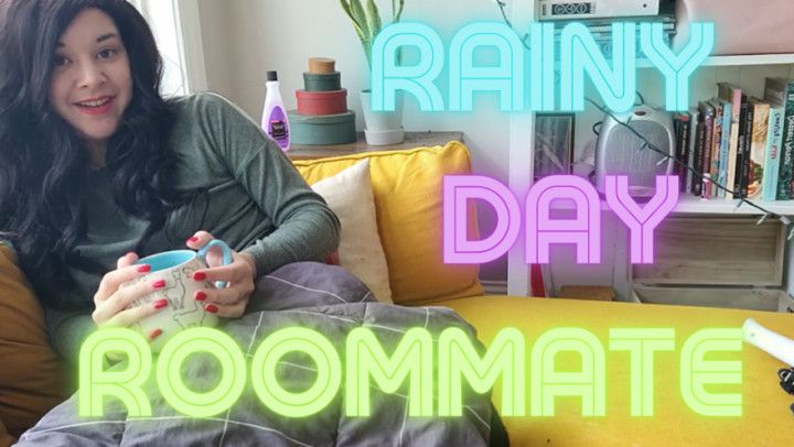 Rainy Day Roommate