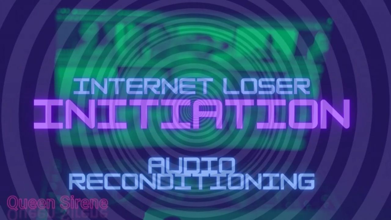 AUDIO Internet Loser Initiation: Audio Reconditioning