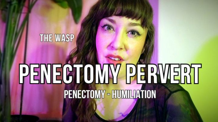 Penectomy Pervert Humiliation