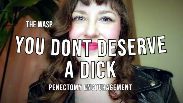 You Don't Deserve a Dick