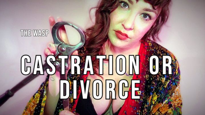 Castration or Divorce