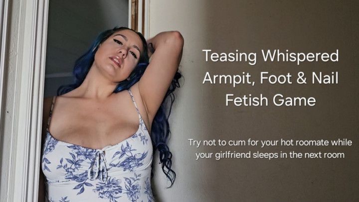 Teasing Whispered Armpit, Foot, And Nail Fetish Home Wreckin