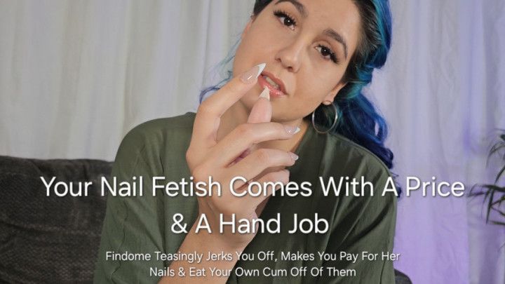 Your Nail Fetish Comes With A Price And A Hand Job