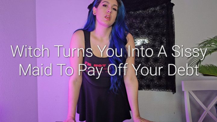 Witch Turns You Into A Sissy Maid To Pay Off Your Debt