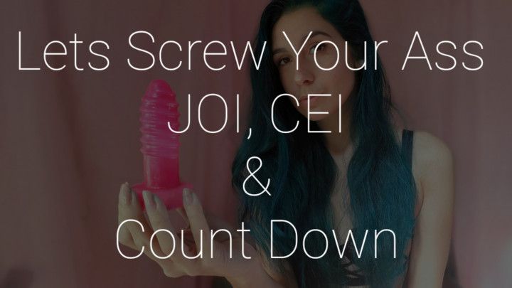 Screwing Your Ass: JOI &amp; CEI