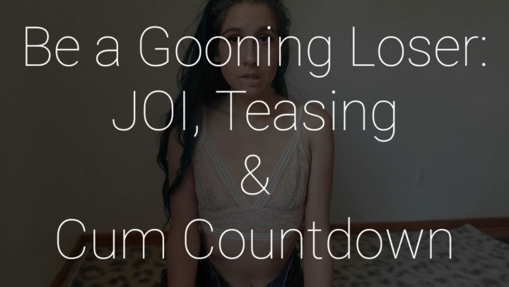 Gooning Loser: JOI, Tease &amp; Cum Count