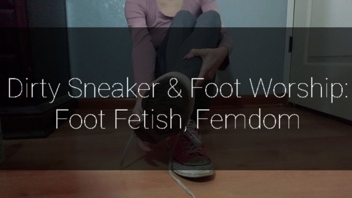 Dirty Sneakers &amp; Foot Worship