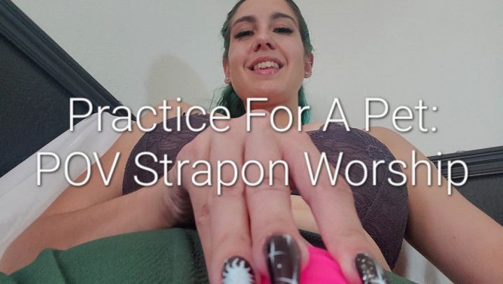 Practice For A Pet: POV Strap-On Worship