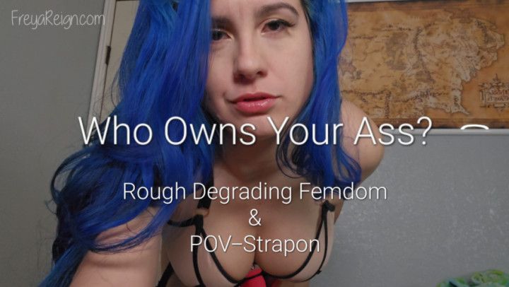 Who Owns Your Ass: Rough POV-Strapon