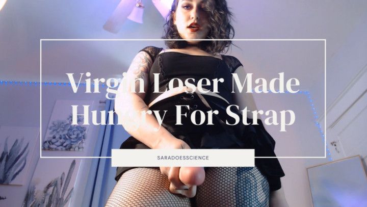 Virgin Loser Made Hungry For Strap