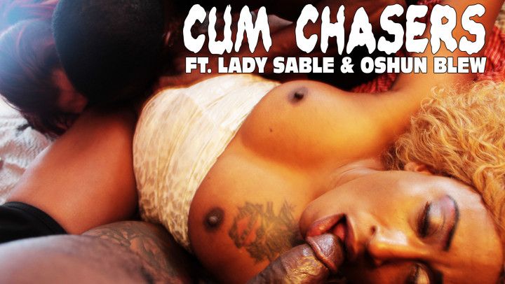 CUM CHASERS - LADY SABLE AND OSHUN BLEW