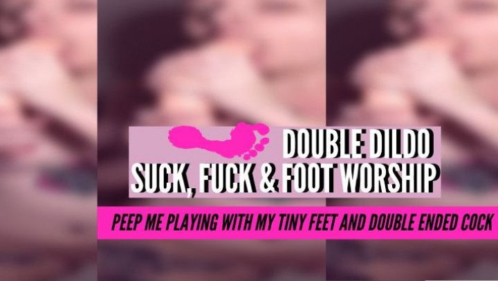 Double Dildo Suck, Fuck &amp; Foot Worship