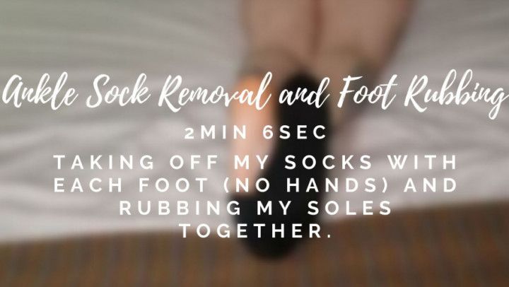 Ankle Sock Removal and Foot Rubbing