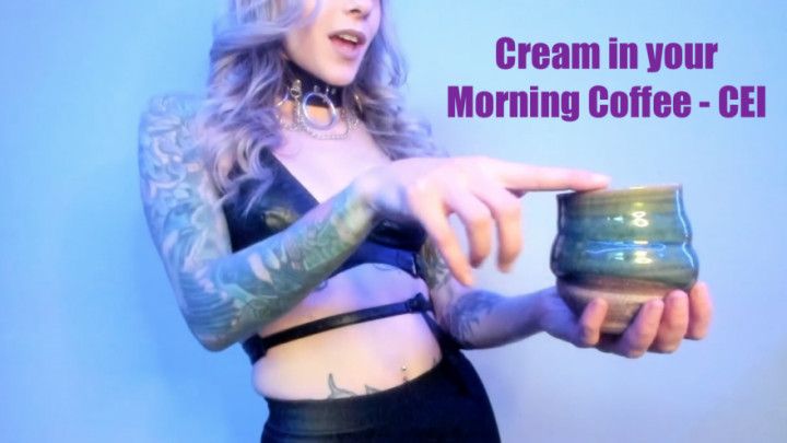 Cream in your Morning Coffee - CEI