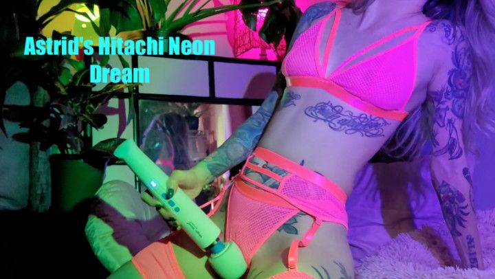 Astrid's Hitachi Neon Dream