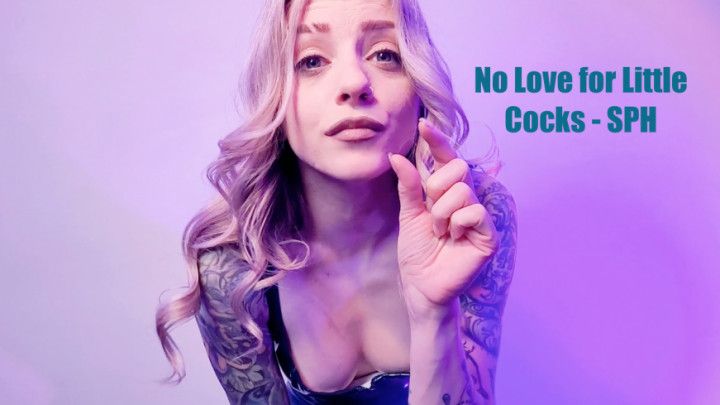 No Love for Little Cocks - SPH