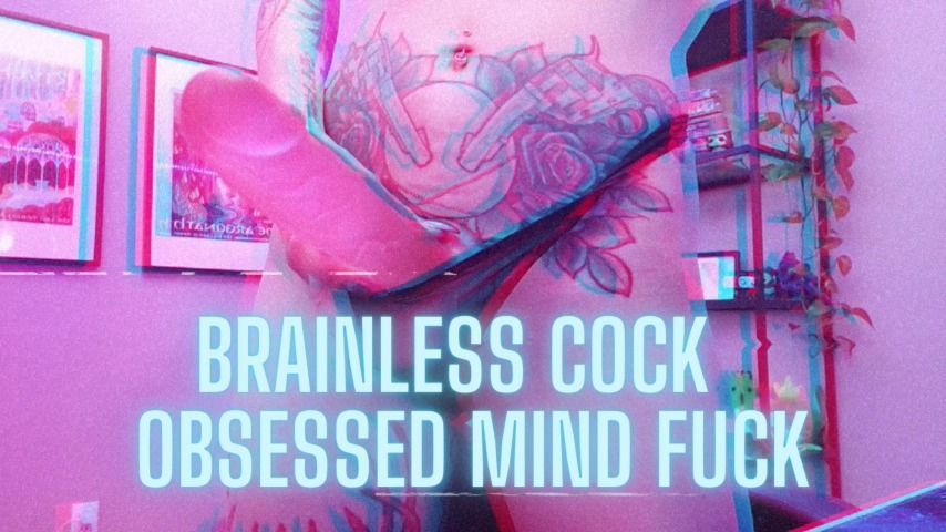 BRAINLESS Cock Obsessed Mind Fuck