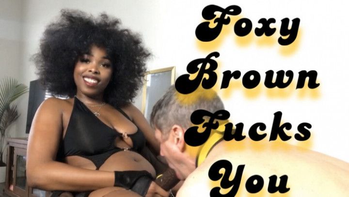 Foxy Brown Fucks You