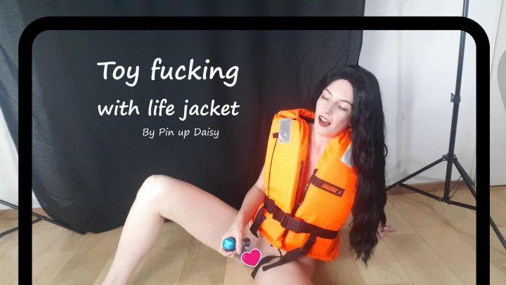 Toy fucking with life jacket