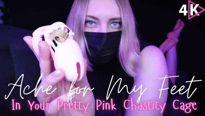 Ache for My Feet in your Pretty Pink Chastity Cage - 4K